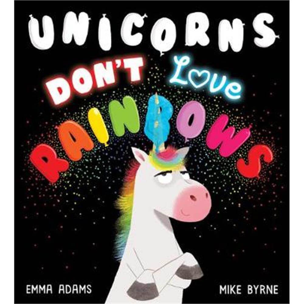 Unicorns Don't Love Rainbows (PB) (Paperback) - Emma Adams